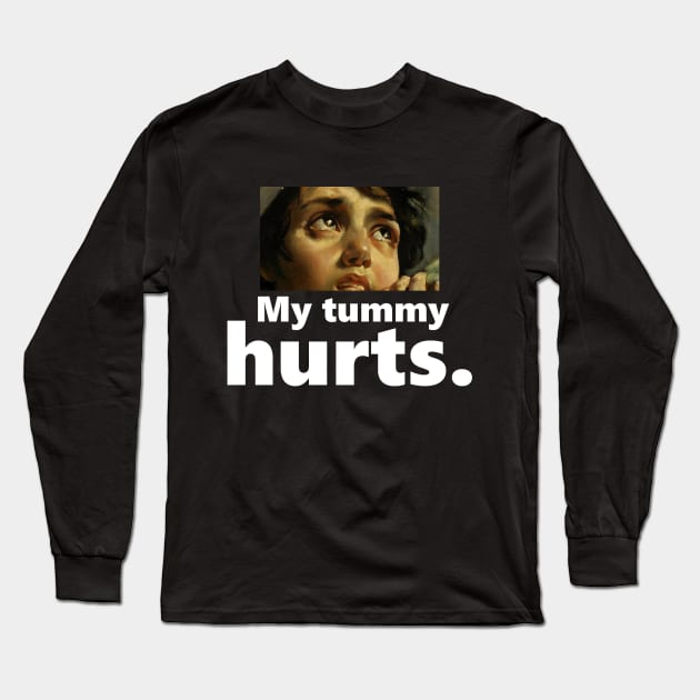 My tummy hurts Long Sleeve T-Shirt by Linys